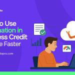 How to Use Automation in Business Credit to Scale Faster