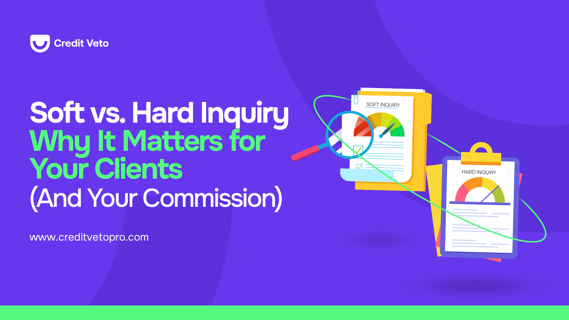 Soft vs. Hard Inquiry: Why It Matters for Your Clients (And Your Commission)