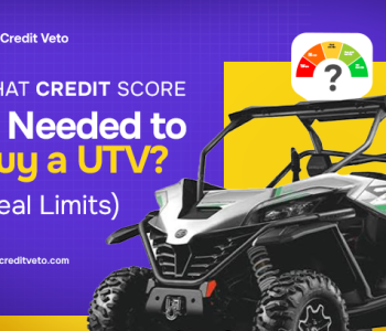 Image of a utv and a credit score illustrating what credit score is needed to buy a utv