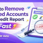 How to Remove Closed Accounts from Credit Report Fast